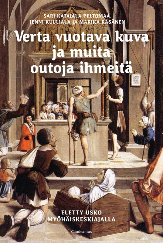 Verta vuotava kuva ja muita outoja ihmeitä - Sari Katajala-Peltomaa, Jenni Kuuliala, Marika Räsänen