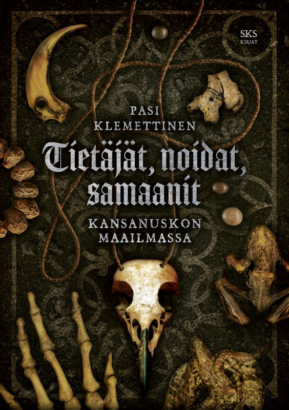 Tietäjät, noidat, samaanit, Kansanuskon maailmassa - Klemettinen Pasi