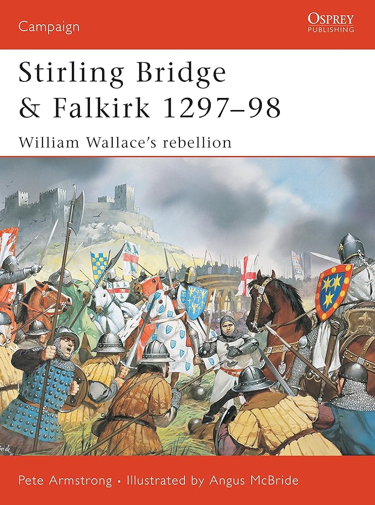 Stirling Bridge and Falkirk 1297–98: William Wallace’s rebellion (Campaign, 117) cover image