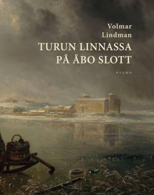 Turun linnassa - På Åbo Slott - Volmar Lindman