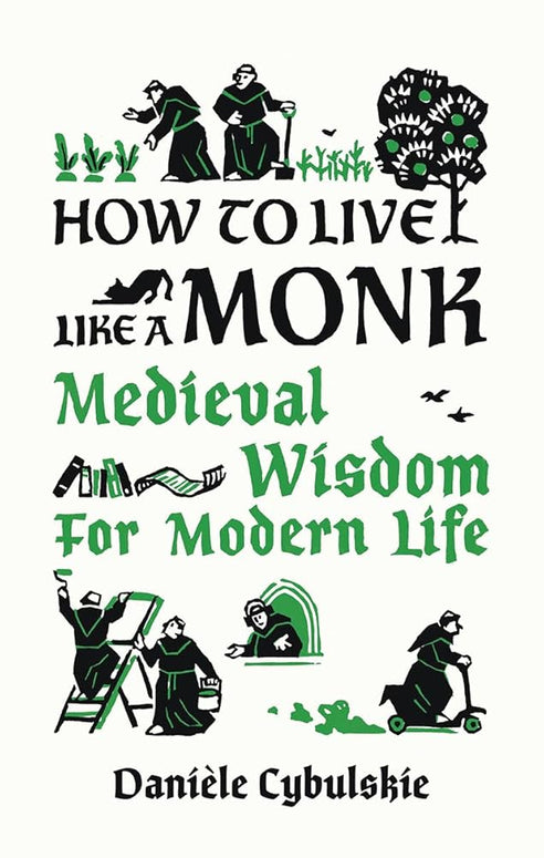 How to Live Like a Monk: Medieval Wisdom for Modern Life cover image