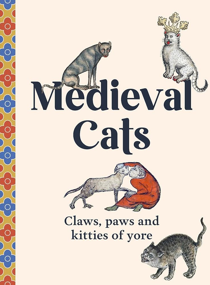 Medieval Cats: Claws, Paws and Kitties of Yore cover image