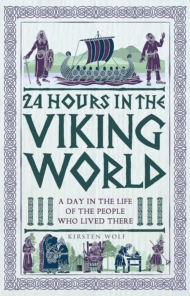 24 Hours in the Viking World: A Day in the Life of the People Who Lived There (24 Hours in Ancient History) cover image