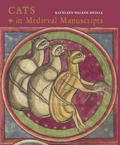 Cats in Medieval Manuscripts (British Library Medieval Guides) - Kathleen Walker-Meikle - Tarotpuoti