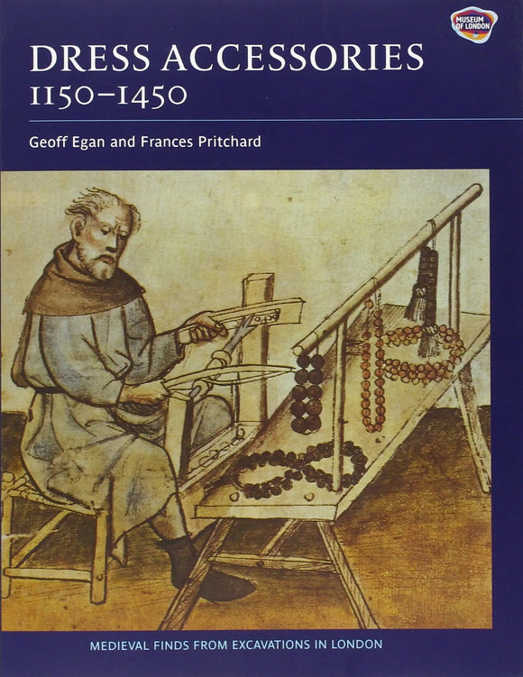 Dress Accessories, c. 1150- c. 1450 (Medieval Finds from Excavations in London) - Geoff Egan, Frances Pritchard - Tarotpuoti